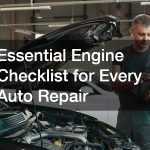Essential Engine Checklist for Every Auto Repair