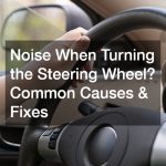 noise when turning the steering wheel