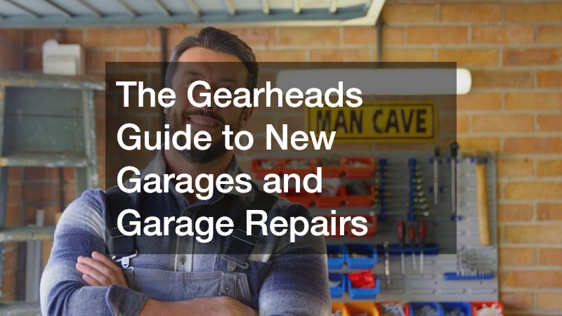 The Gearheads Guide to New Garages and Garage Repairs